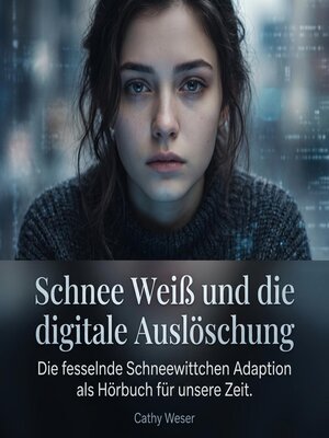 cover image of Schnee Weiß und die digitale Auslöschung